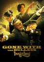 Gone with the Bullets  ใหญ่ท้าใหญ่