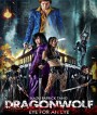 Dragonwolf (2013) คู่พิฆาตเมืองโลกันตร์