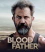 Blood Father (2016) ล้างบางมหากาฬ