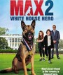 Max 2: White House Hero (2017) แม๊กซ์ 2 เพื่อนรักสี่ขา ฮีโร่แห่งทำเนียบขาว