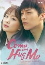 Come and Hug Me (2018) โอบรัก กอดใจ ( 32 ตอนจบ )