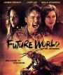 Future World (2018) สงครามล่าคนเหล็ก