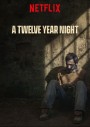 A Twelve-Year Night (La noche de 12 a? os) 12 ปี ฝันร้ายไม่ลืม