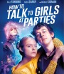 How to Talk to Girls at Parties (2018)