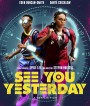 See You Yesterday (2019) ย้อนเวลายื้อชีวิต