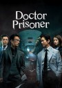 Doctor Prisoner (2019) คุกคลั่งแค้น  ( EP.1-32 END )