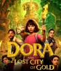 Dora and the Lost City of Gold (2019) ดอร่า​และเมืองทองคำที่สาบสูญ