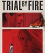 Trial by Fire (2018)