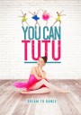 You Can Tutu (2017)