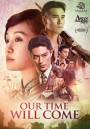 Our Time Will Come (2017) เวลาของเราจะมา