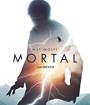 Mortal (2020) ปริศนาพลังเหนือมนุษย์ {บรรยายอังกฤษตัวหนังสือดำ}