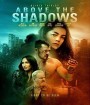 Above the Shadows (2019)