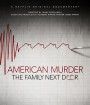 American Murder: The Family Next Door (2020) ครอบครัวข้างบ้าน