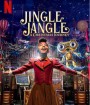 Jingle Jangle: A Christmas Journey (2020) จิงเกิ้ล แจงเกิ้ล คริสต์มาสมหัศจรรย์