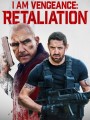 I Am Vengeance: Retaliation (2020)