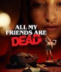 All My Friends Are Dead (2020) ปาร์ตี้สิ้นเพื่อน