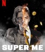 Super Me (2021) ยอดมนุษย์สุดโต่ง