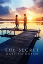 The Secret: Dare to Dream (2020) ความลับของความฝัน