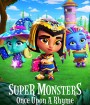 Super Monsters : Once Upon a Rhyme (2021) อสูรน้อยวัยป่วน: ณ กาลครั้งหนึ่ง