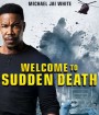 Welcome to Sudden Death (2020) ฝ่าวิกฤตนาทีเป็นนาทีตาย