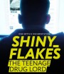 Shiny Flakes The Teenage Drug Lord (2021) ชายนี่ เฟลคส์ เจ้าพ่อยาวัยรุ่น