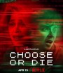 Choose or Die (2022) เลือกหรือตาย