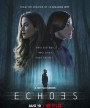 Echoes Season 1 (2022) ปี 1 (7ตอนจบ)