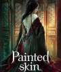 Painted Skin (2022) ตำนานรักปีศาจสาว