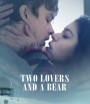 Two Lovers and a Bear (2016) สองเราชั่วนิรันดร์