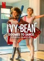 Ivy & Bean Doomed to Dance (2021) ไอวี่และบีน บัลเล่ต์จำเป็น