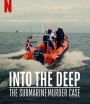 Into the Deep - The Submarine Murder Case (2022) ดำดิ่งสู่ห้วงมรณะ