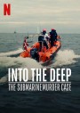 Into the Deep - The Submarine Murder Case (2022) ดำดิ่งสู่ห้วงมรณะ