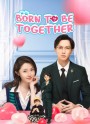 Born To Be Together (2022) แฝดจุ้นลุ้นรักอลเวง