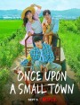 Once Upon a Small Town (2022) บันทึกรักในเมืองเล็ก (12 ตอนจบ)