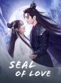 Seal of Love (2022) สดับรักก้องยุทธภพ (24 ตอนจบ)