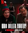 Who Killed Santa? A Murderville Murder Mystery (2022) เมืองฆาตกรรม: ใครฆ่าซานต้า