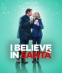 I Believe in Santa (2022) ซานต้ามีจริงนะ