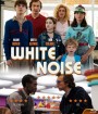 4K -White Noise (2022) คลื่นเสียงของความกลัวตาย - แผ่นหนัง 4K UHD