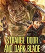 Strange Door and Dark Blade (2022) ศาสตราวุธลับกับมิติอัศจรรย์