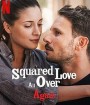 Squared Love All Over Again (2023) ความรักกำลังสอง(อีกแล้ว)