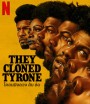 They Cloned Tyrone (2023) โคลนนิงลวง ลับ ล่อ