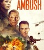 Ambush (2023) ภารกิจฝ่าวงล้อมสงครามเวียดนาม