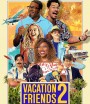 Vacation Friends 2 (2023)