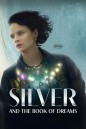 Silver and the Book of Dreams ซิลเวอร์และหนังสือแห่งความฝัน (2023)