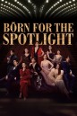 Born for the Spotlight (2024) เกิดมาเจิดจรัส (12 Ep.จบ)