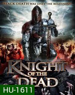 Knight Of The Dead อัศวินพิฆาตปีศาจ