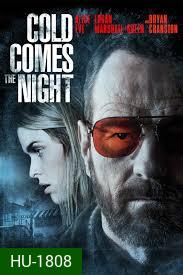 Cold Comes the Night (2014)  โคลด์ คัม เดอะ ไนท์ MASTER