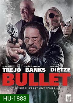 Bullet  ตำรวจโหดล้างโคตรคน