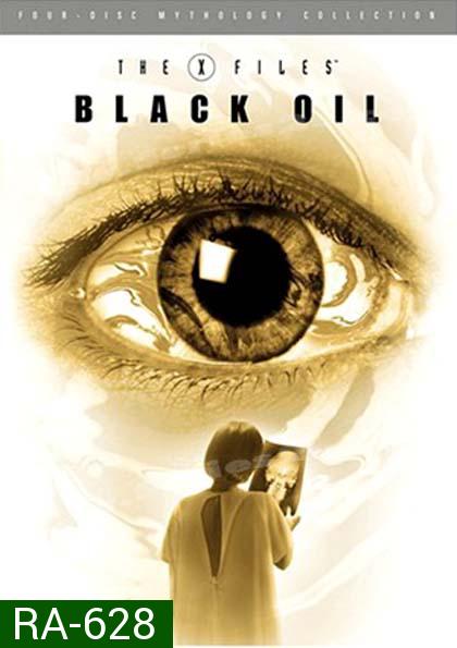 The X-Files Mythology Vol. 2: Black Oil : ตำนาน ดิ เอ็กซ์ไฟล์