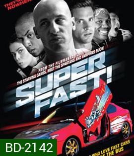 Superfast! ฟาสต์เจ็บ เร็ว...แรงทะลุฮา